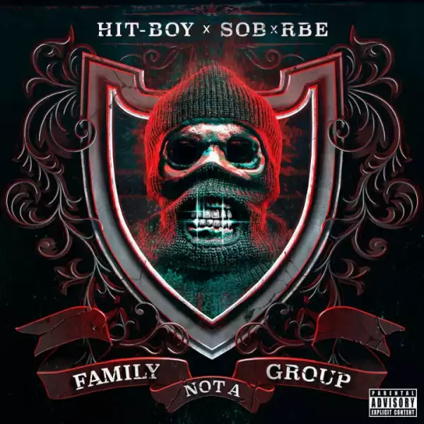Family Not A Group BY Hit-Boy X SOB X RBE